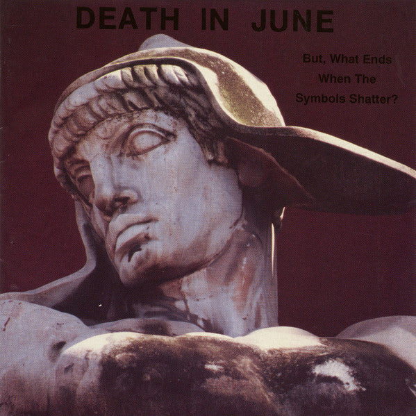 Death In June : But, What Ends When The Symbols Shatter? (CD, Album, 2nd)