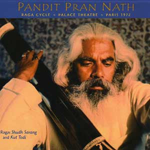 Pandit Pran Nath : Raga Cycle • Palace Theatre • Paris 1972 (CD, Album)
