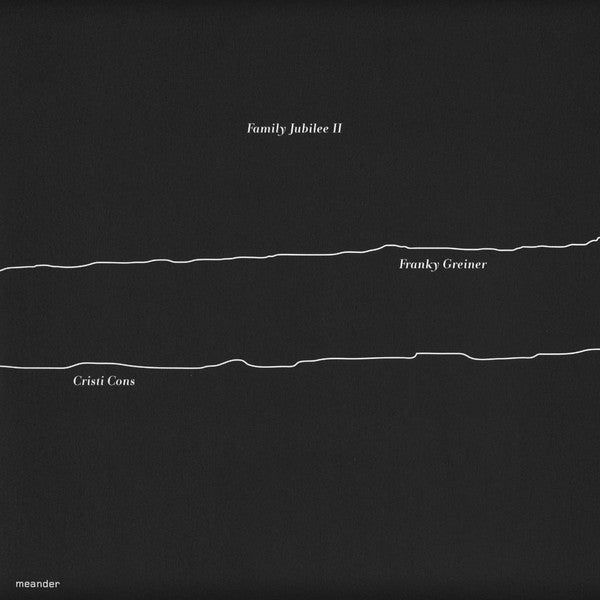 Cristi Cons / Frank Greiner : Family Jubilee II (12", 180)