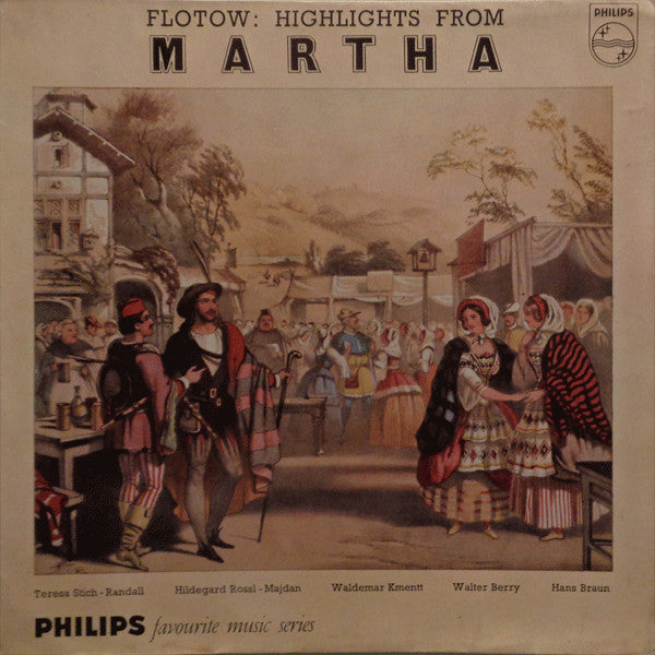 Flotow* - Teresa Stich-Randall, Hildegard Rossl-Majdan*, Waldemar Kmentt, Walter Berry, Hans Braun : Highlights From &#39;Martha&#39;   (10&quot;, Mono)