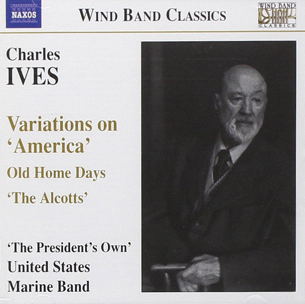 Charles Ives, 'The President's Own' United States Marine Band* : Variations On 'America' (CD, Album)