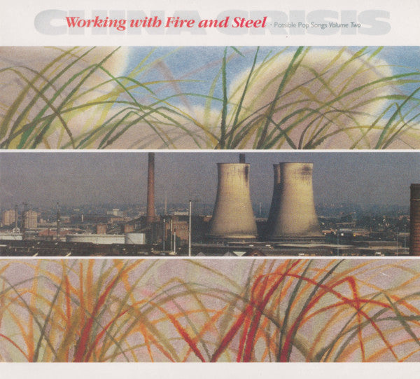 China Crisis : Working With Fire And Steel (Possible Pop Songs Volume Two) (CD, Album, RE, RM + 2xCD, Comp, RM)
