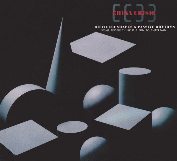 China Crisis : Difficult Shapes &amp; Passive Rhythms (Some People Think It's Fun To Entertain) (CD, Album, RE, RM + CD, Comp, RM)