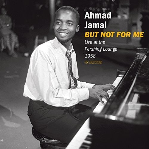 Ahmad Jamal : But Not For Me - Live at the Pershing Lounge 1958 (LP, Album, Ltd, RE, RM, Gat)
