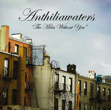 Anthiliawaters : The Miles Without You (CD, Album)