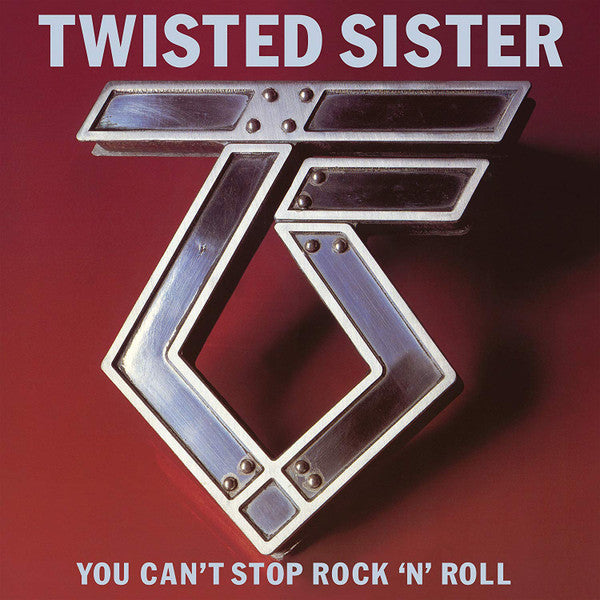 Twisted Sister : You Can't Stop Rock 'N' Roll (2xCD, Album, RE, RM, Exp)