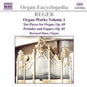 Reger*, Bernard Haas* : Organ Works Volume 1 - Ten Pieces for Organ, Op. 69 - Prelude And Fugues, Op. 85 (CD, Album)
