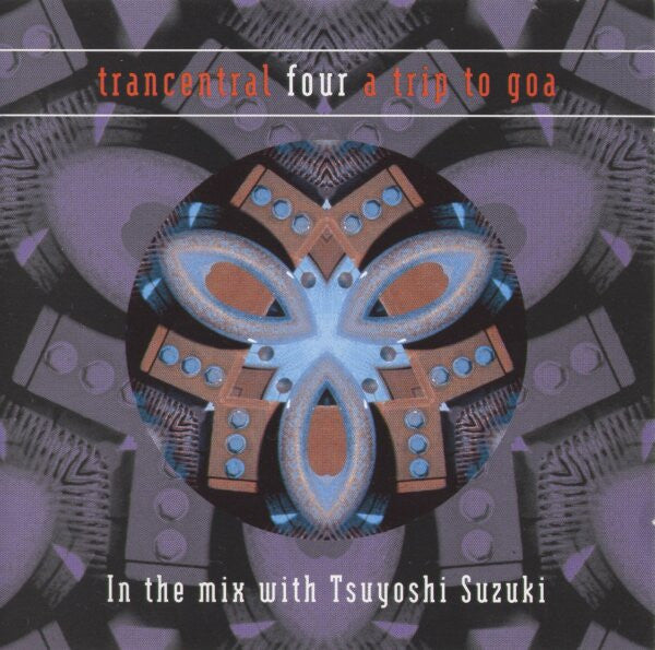 Tsuyoshi Suzuki : Trancentral Four - A Trip To Goa (2xCD, Mixed)
