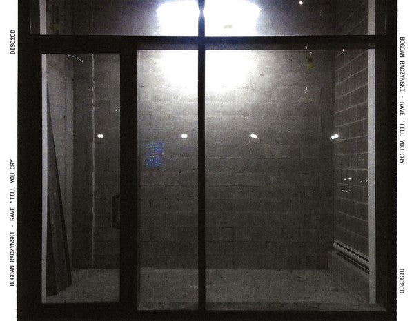 Bogdan Raczynski : Rave &#39;Till You Cry (CD, Album)