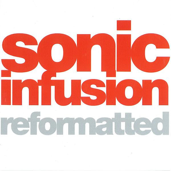 Sonic Infusion : Reformatted (CD, Album)