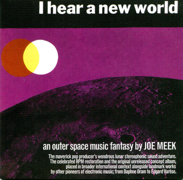 Joe Meek : I Hear A New World. An Outer Space Music Fantasy By Joe Meek (The Pioneers Of Electronic Music) (CD, Album, RE, RM + 2xCD, Comp + Box, Comp)