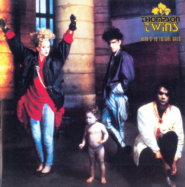 Thompson Twins : Here's To Future Days (CD, Album, RE, RM + CD, Comp, RM + Dlx)