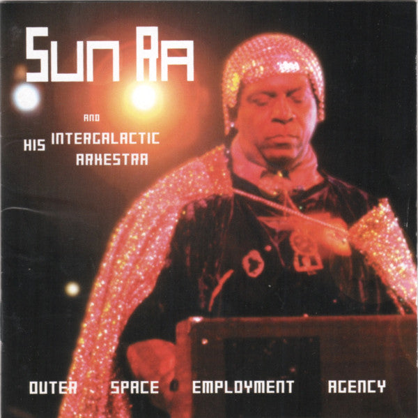 Sun Ra And His Intergalactic Arkestra* : Outer Space Employment Agency (CD, Album)