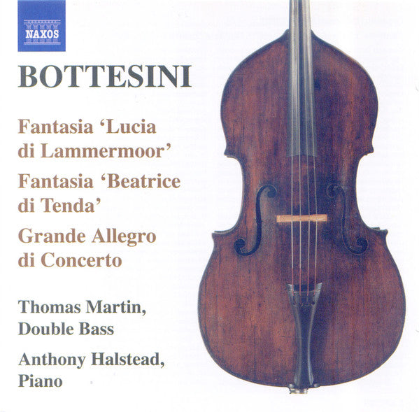 Giovanni Bottesini, Thomas Martin (5), Anthony Halstead, Jacquelyn Fugelle : Fantasia 'Lucia di Lammermoor', Fantasia 'Beatrice di Tenda', Grande Allegro di Concerto (CD, Album, RE)
