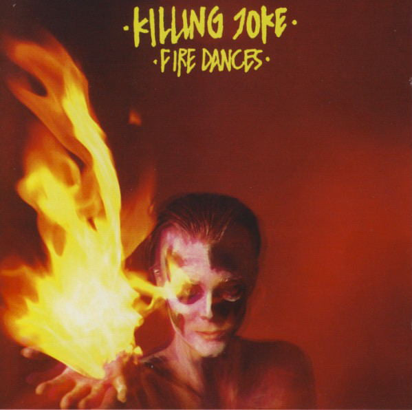 Killing Joke : Fire Dances (CD, Album, RE, RM, TAK)
