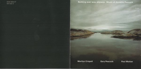 Marilyn Crispell / Gary Peacock / Paul Motian : Nothing Ever Was, Anyway. Music Of Annette Peacock (2xCD, Album)