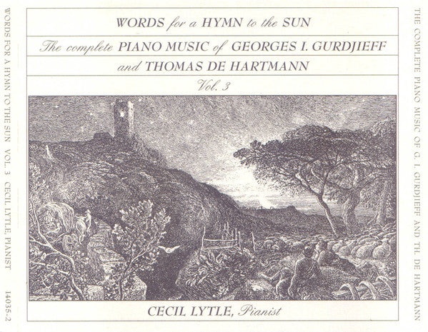 Georges I. Gurdjieff* And Thomas De Hartmann - Cecil Lytle : Words For A Hymn To The Sun: The Complete Piano Music Of Georges I. Gurdjieff (1872-1949) And Thomas De Hartmann (1886-1956) Vol.3 (2xCD, Album, RE)
