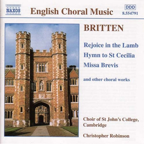 Britten* - Choir Of St John's College, Cambridge* • Christopher Robinson : Rejoice In The Lamb • Hymn To St Cecilia • Missa Brevis (And Other Choral Works) (CD)
