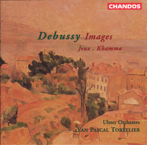 Debussy* - Ulster Orchestra, Yan Pascal Tortelier : Images; Jeux; Khamma (CD, RE)