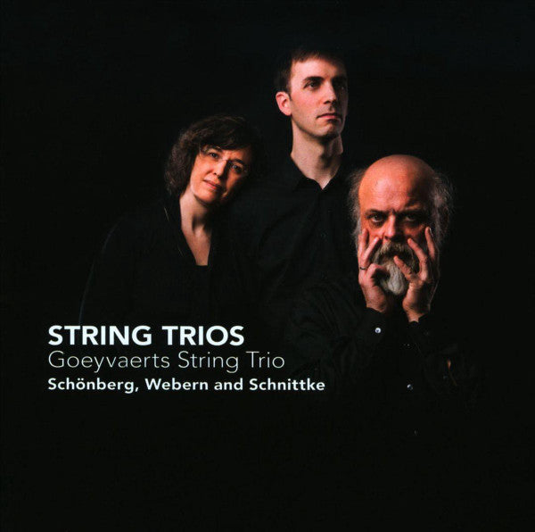 Goeyvaerts String Trio : String Trios: Schönberg, Webern and Schnittke (CD, Album)