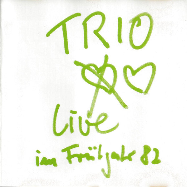 Trio : Live Im Frühjahr ’82 (CD, Album, RE)