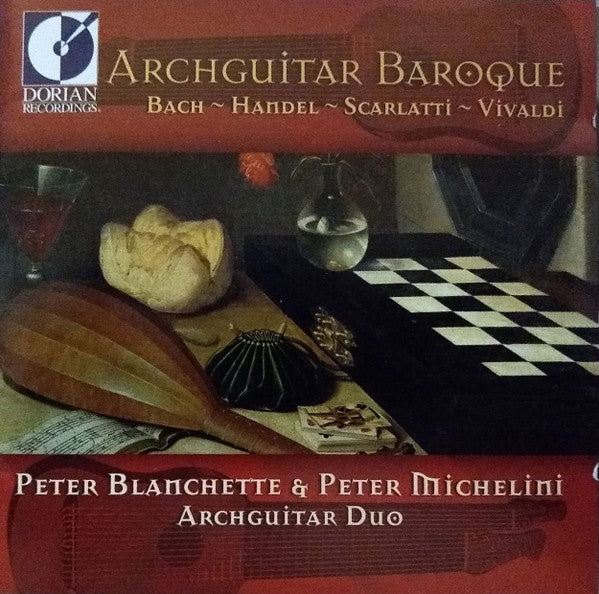 Peter Blanchette, Peter Michelini : Archguitar Baroque: Bach, Handel, Scarlatti, Vivaldi (CD, Album)