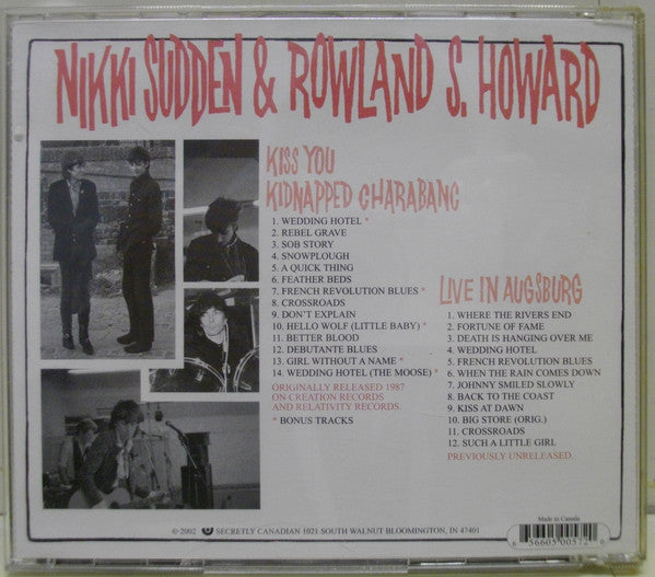 Nikki Sudden &amp; Rowland S. Howard : Kiss You Kidnapped Charabanc / Live In Augsburg (CD, Album, RE, RM + CD, Album + Comp)