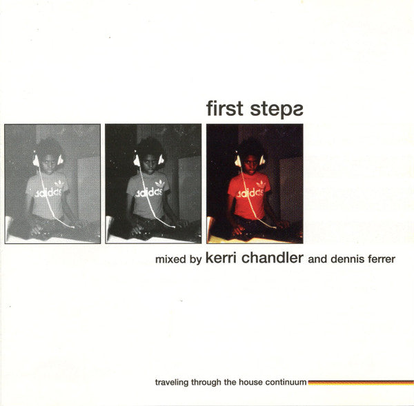 Kerri Chandler And Dennis Ferrer : First Steps (CD, Album, Mixed)