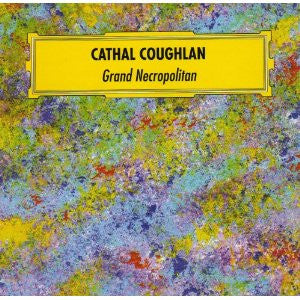 Cathal Coughlan : Grand Necropolitan (CD, Album)