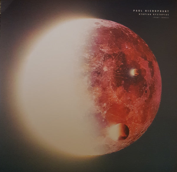 Paul Hierophant : Utopian Dystopias (Part Three) (2x12", Ltd, Pin)