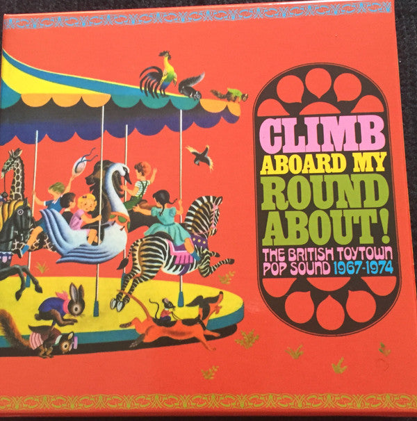 Various : Climb Aboard My Roundabout! (The British Toytown Pop Sound 1967-1974) (Box, Comp + 3xCD, Comp, Mono)