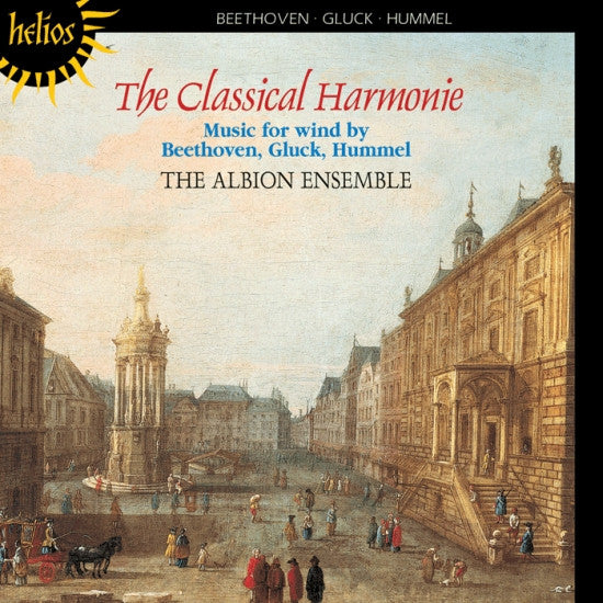 Beethoven*, Gluck*, Hummel* - The Albion Ensemble : The Classical Harmonie (Music For Wind By Beethoven, Gluck, Hummel) (CD, Album)