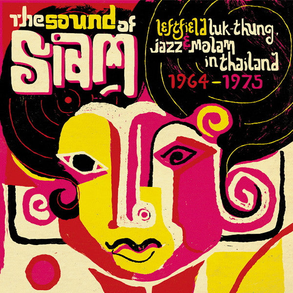 Various : The Sound Of Siam (Leftfield Luk Thung, Jazz &amp; Molam In Thailand 1964-1975) (CD, Comp)