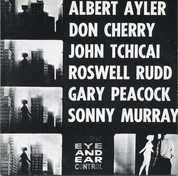 Albert Ayler, Don Cherry, John Tchicai, Roswell Rudd, Gary Peacock, Sonny Murray* : New York Eye And Ear Control (CD, Album, RE)