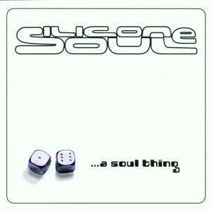 Silicone Soul : ...A Soul Thing (CD, Album)
