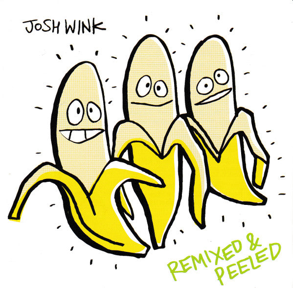 Josh Wink : When A Banana Was Just A Banana (Remixed &amp; Peeled) (CD, Album)