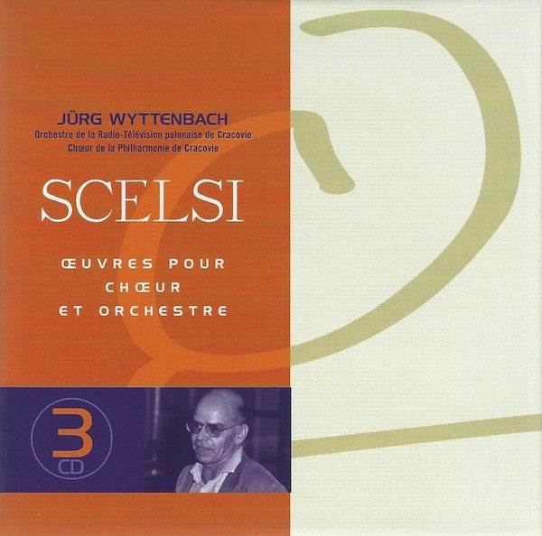 Scelsi* - Jürg Wyttenbach, Orchestre De La Radio-Télévision Polonaise De Cracovie*, Chœur De La Philharmonie De Cracovie* : Œuvres Pour Chœur Et Orchestre (3xCD, RE + Box, Comp)