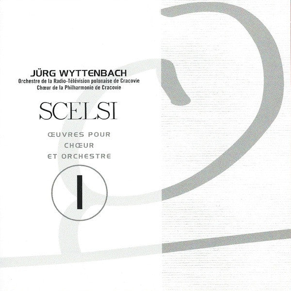 Scelsi* - Jürg Wyttenbach, Orchestre De La Radio-Télévision Polonaise De Cracovie*, Chœur De La Philharmonie De Cracovie* : Œuvres Pour Chœur Et Orchestre (3xCD, RE + Box, Comp)