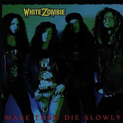 White Zombie : Make Them Die Slowly (LP, Album)