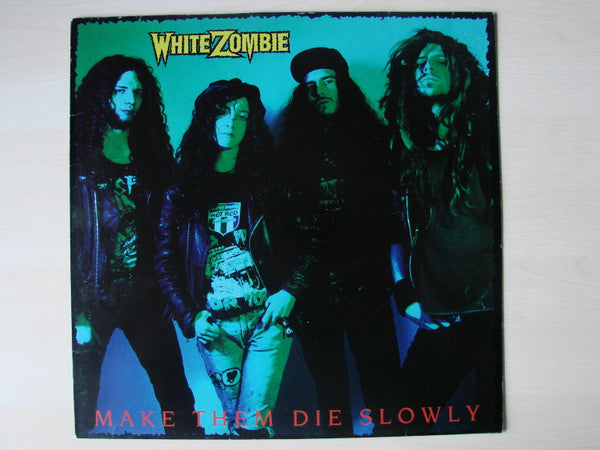 White Zombie : Make Them Die Slowly (LP, Album)