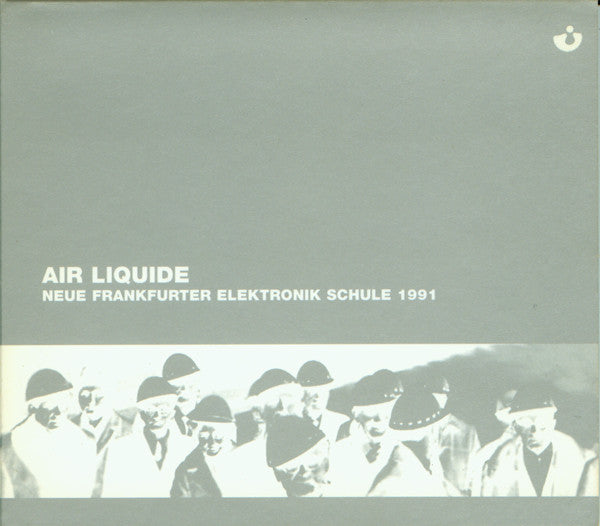 Air Liquide : Neue Frankfurter Elektronik Schule 1991 (CD, Comp, RM)