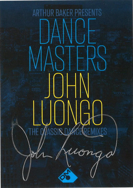 Arthur Baker / John Luongo : Dance Masters: John Luongo (The Classic Dance Remixes) (4xCD, Comp, Ltd, RM, Sig)