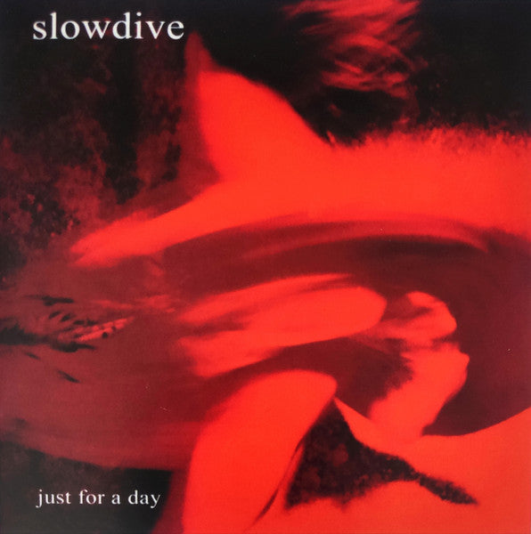 Slowdive : Just For A Day (CD, Album, RE, RM + CD, Comp, RM + RE)