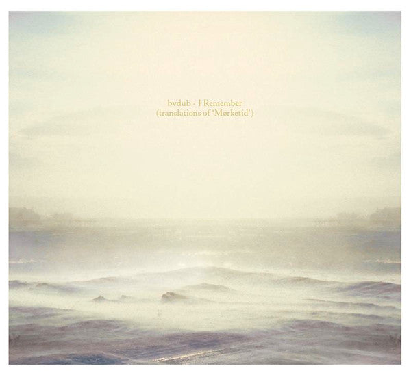 bvdub : I Remember (Translations Of Mørketid) (CD, Album)