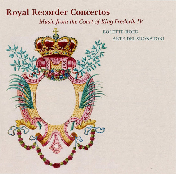Bolette Roed, Arte Dei Suonatori : Recorder Concertos - Music From The Court Of King Frederik IV (SACD)