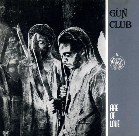 The Gun Club : Fire Of Love (CD, Album, RE)