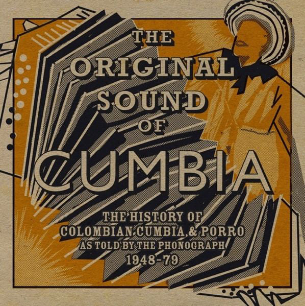 Various : The Original Sound Of Cumbia: The History Of Colombian Cumbia &amp; Porro As Told By The Phonograph 1948-79 (2xCD, Comp)