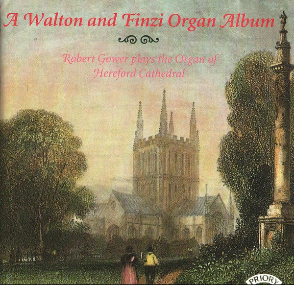 Robert Gower : A Walton And Finzi Organ Album (CD, Album)
