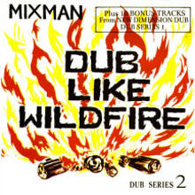 Mixman : Dub Like Wildfire (CD, Album)