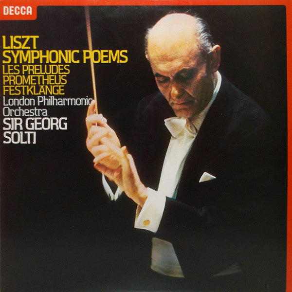 Liszt*, London Philharmonic Orchestra, Sir Georg Solti* : Symphonic Poems (Les Preludes / Prometheus / Festklänge) (LP)